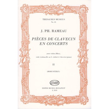 Rameau, Jean-Philippe: Pieces de clavecin en concerts 2 pour violon (flute), viole (violoncelle ou 2. violon) et clavecin. Rameau, Jean-Philippe: Pieces de clavecin en concerts 2 pour violon (flute), viole (violoncelle ou 2. violon) et clavecin.