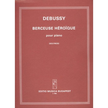 Debussy, Claude: Berceuse héroique Debussy, Claude: Berceuse héroique