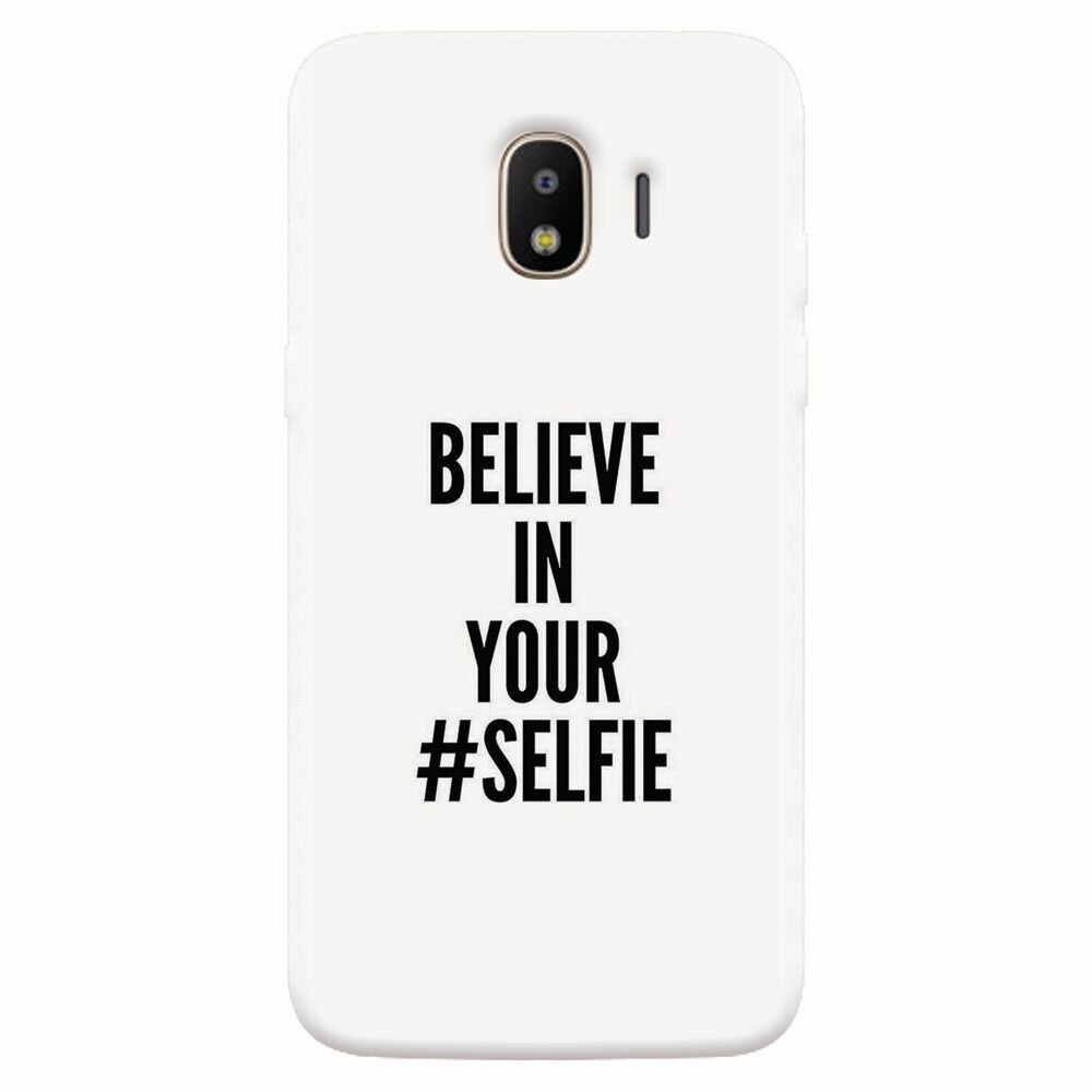 Husa silicon pentru Samsung Galaxy J4 2018, Believe In Yourlfie