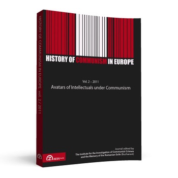 History of Communism in Europe: Vol. 2 / 2011: Avatars of Intellectuals under Communism History of Communism in Europe: Vol. 2 / 2011: Avatars of Intellectuals under Communism