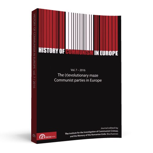 History of Communism in Europe: Vol. 7 / 2016: The (R)evolutionary Maze. Communist Parties in Europe