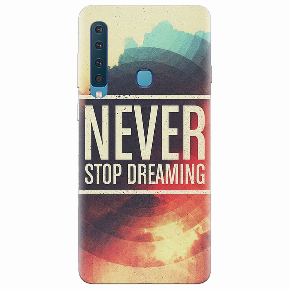 Husa silicon pentru Samsung Galaxy A9 2018, Never Stop Dreaming