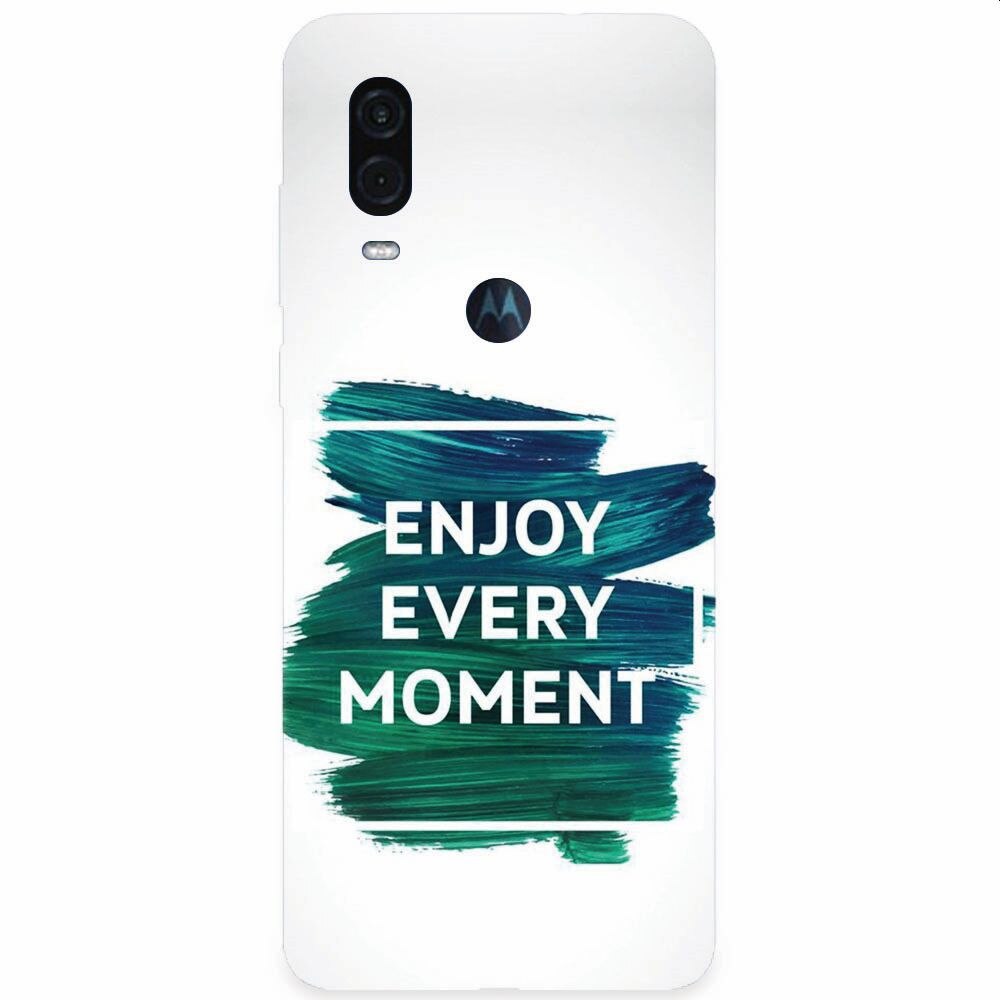 Husa silicon pentru Motorola One Vision, Enjoy Every Moment Motivational