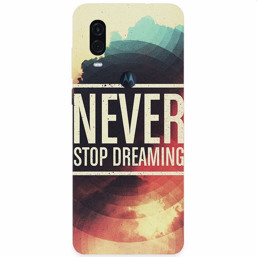 Husa silicon pentru Motorola One Vision, Never Stop Dreaming