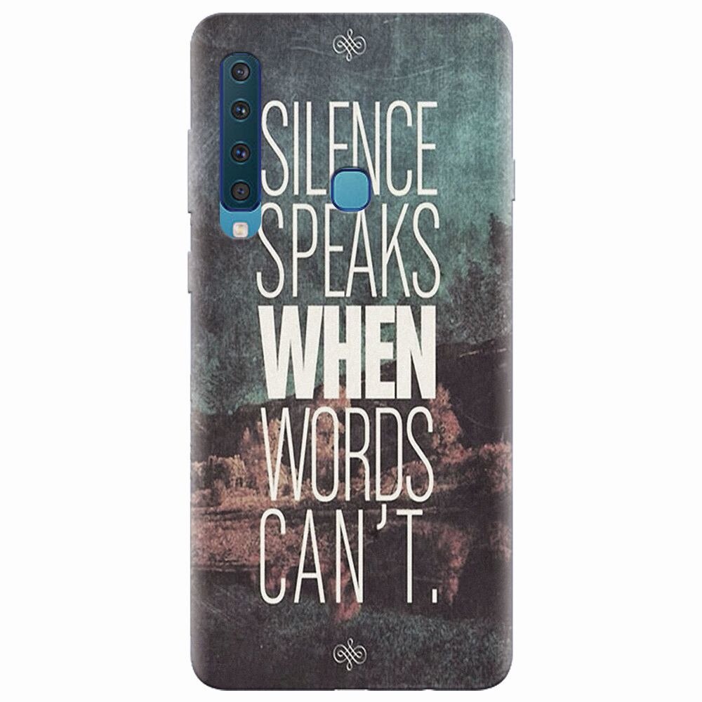 Husa silicon pentru Samsung Galaxy A9 2018, Silence Speaks When Word Cannot