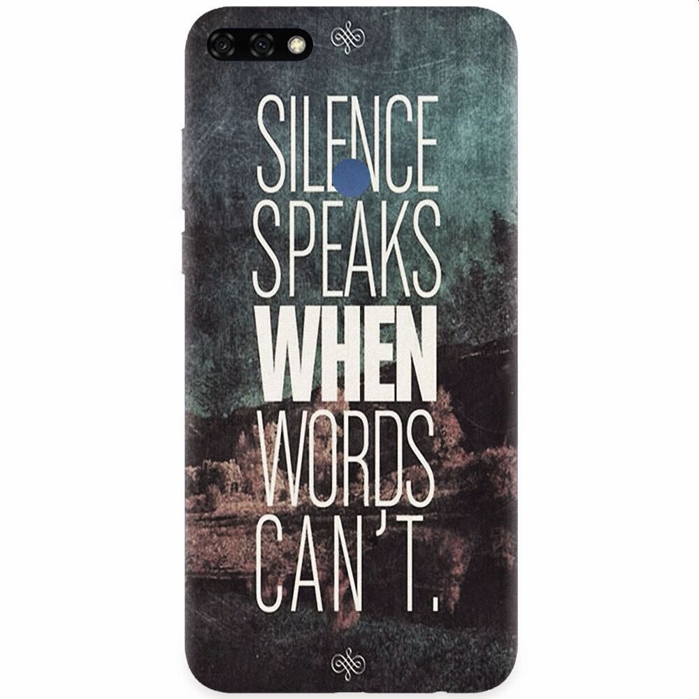 Husa silicon pentru Honor 7C, Silence Speaks When Word Cannot