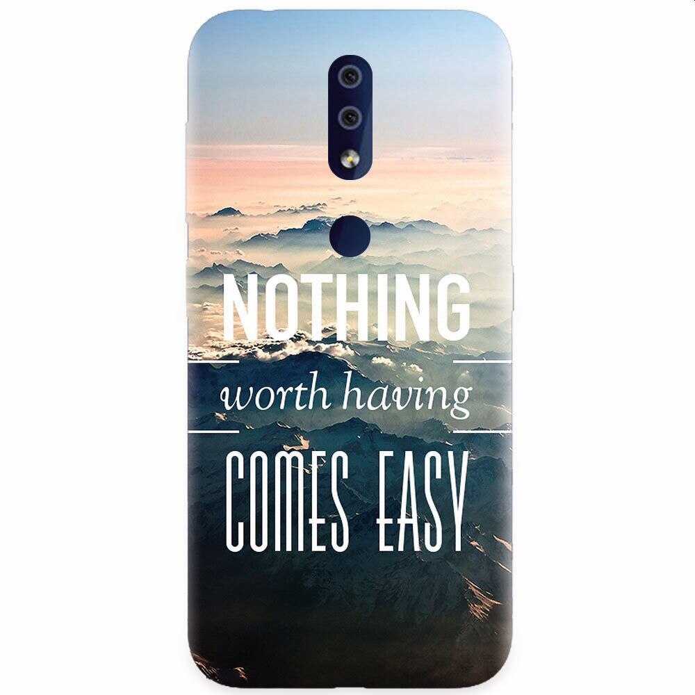 Husa silicon pentru Nokia 4.2, Nothing Worth Having Comes Easy