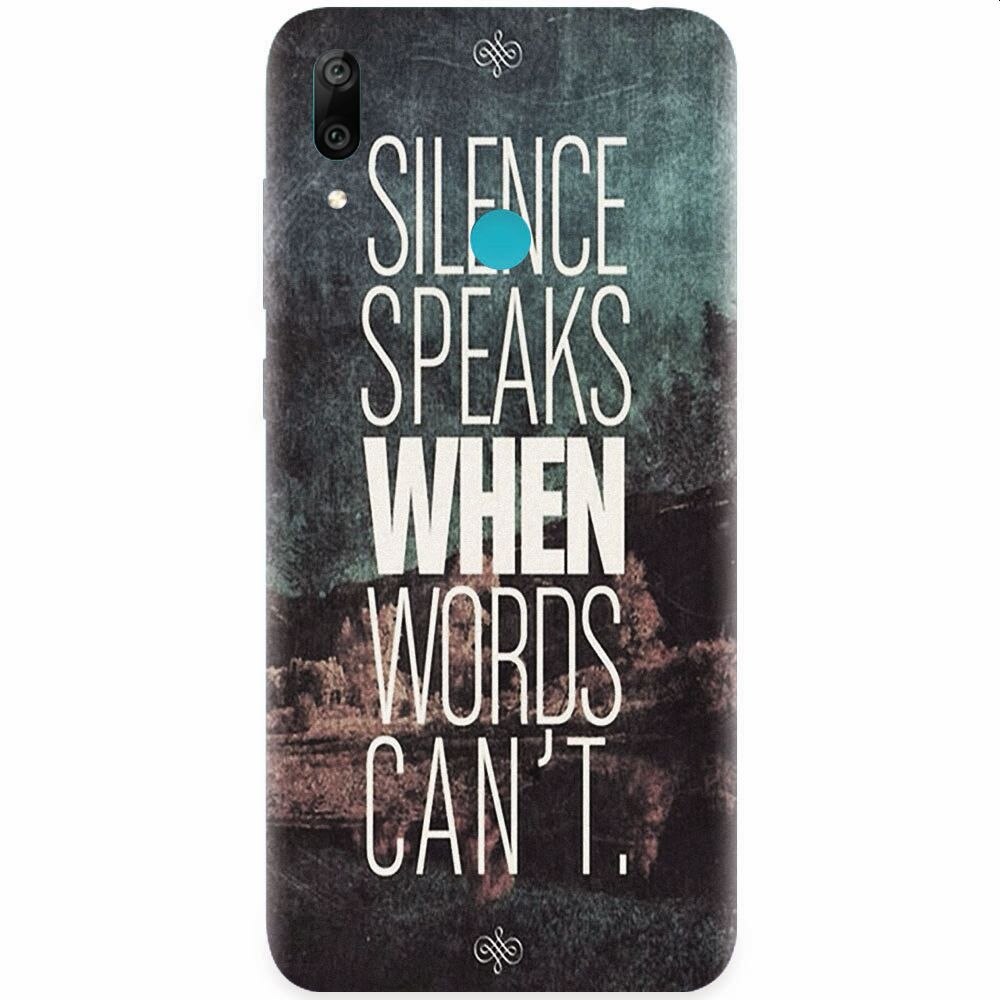 Husa silicon pentru Huawei Y7 Prime 2019, Silence Speaks When Word Cannot