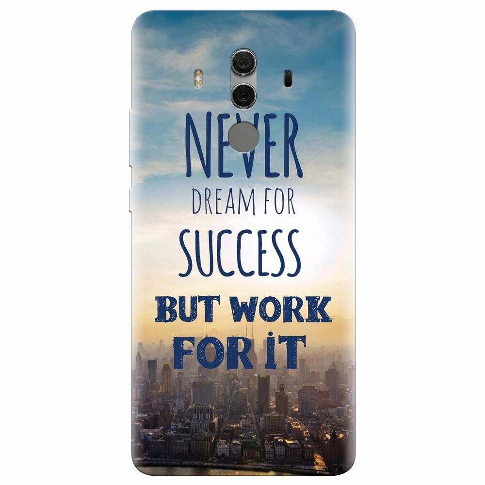 Husa silicon pentru Huawei Mate 10 Pro, Never Dream