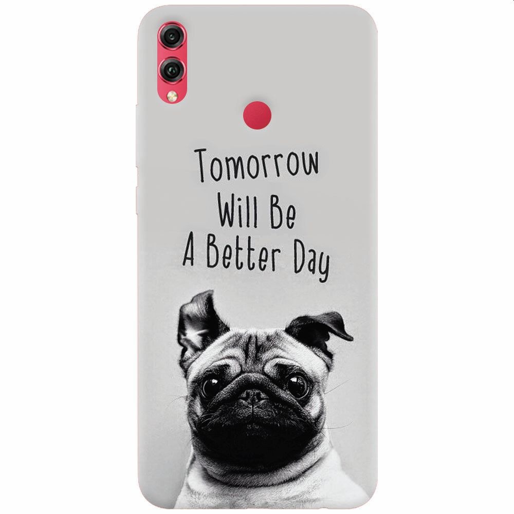 Husa silicon pentru Honor View 10 Lite, Tomorrow Will Be A Better Day Pug