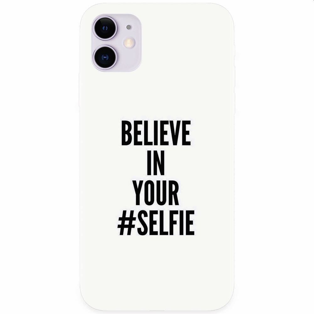 Husa silicon pentru Apple Iphone 11, Believe In Yourlfie
