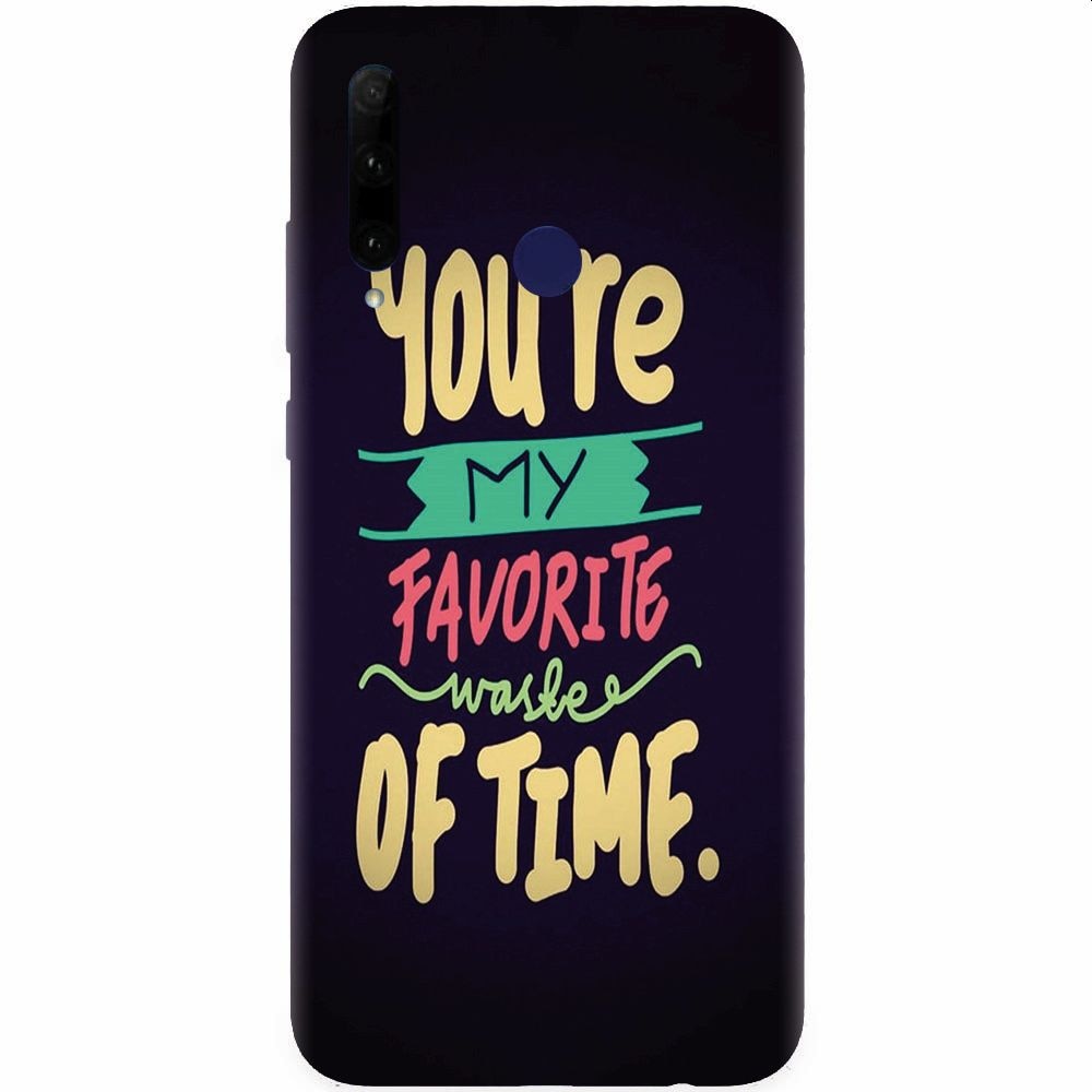 Husa silicon pentru Honor 20 Lite, My Favorite Waste Of Time