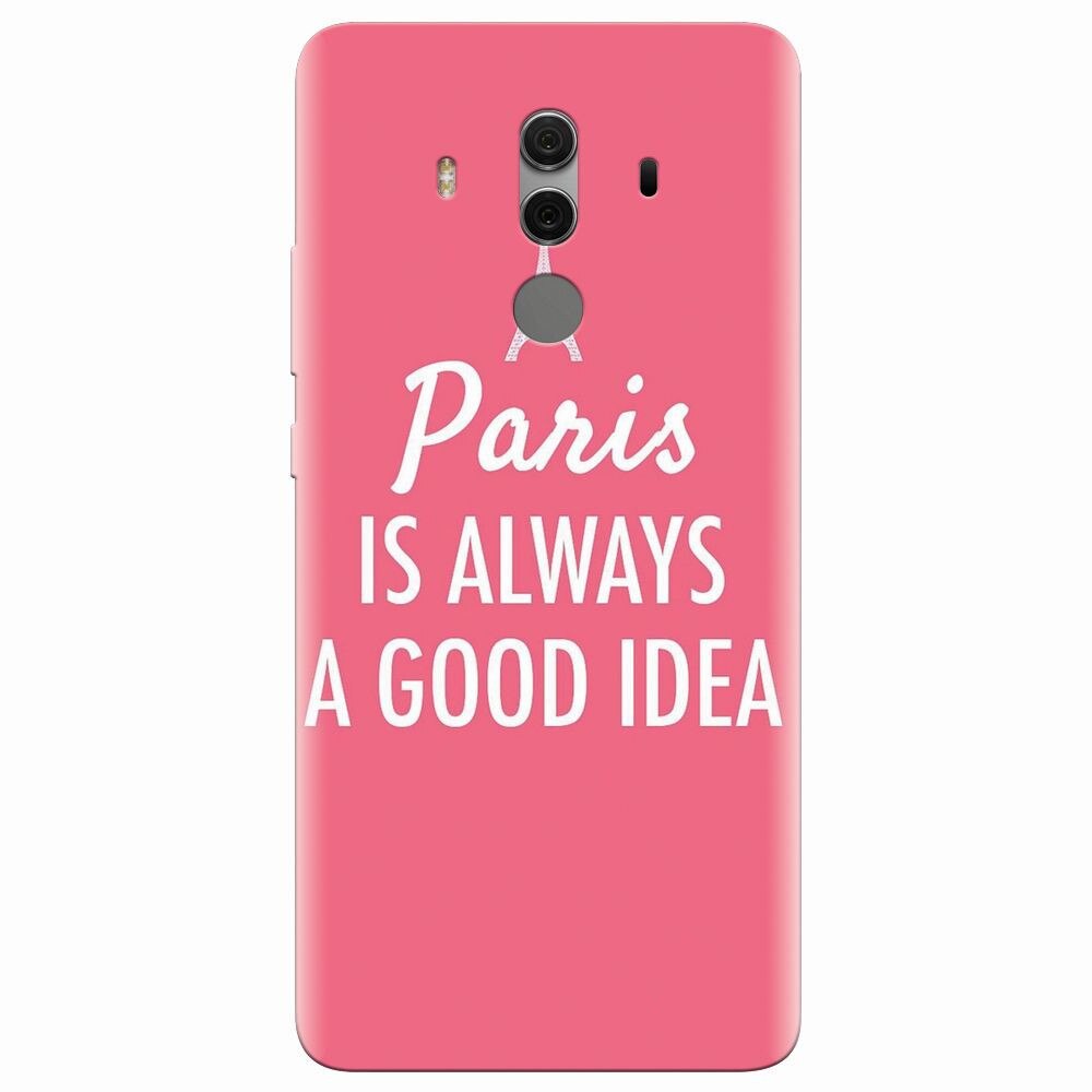 Husa silicon pentru Huawei Mate 10 Pro, Paris Is Always A Good Idea