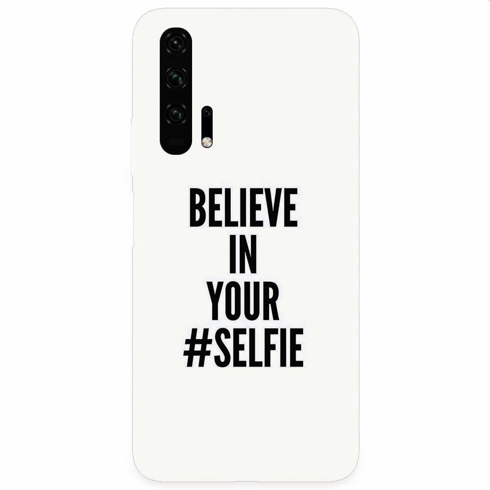 Husa silicon pentru Honor 20 Pro, Believe In Yourlfie