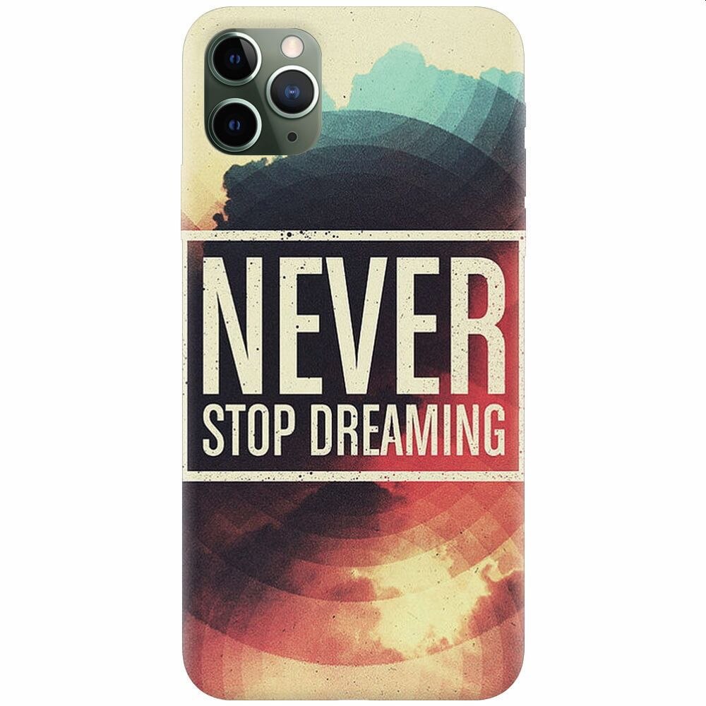 Husa silicon pentru Apple Iphone 11 Pro Max, Never Stop Dreaming