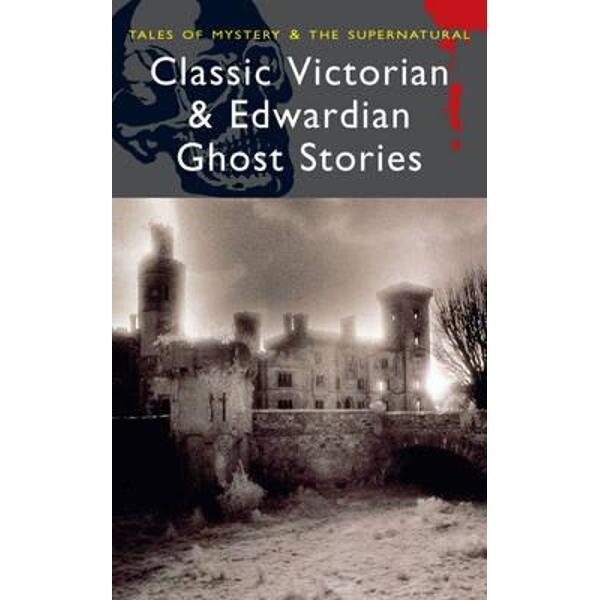 Classic Edwardian & Victorian Ghost Stories - Collings R. (Ed.)