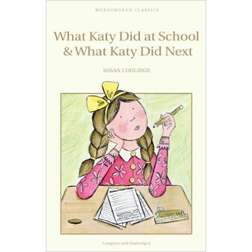 What Katy Did at School & What Katy Did Next - Coolidge S.