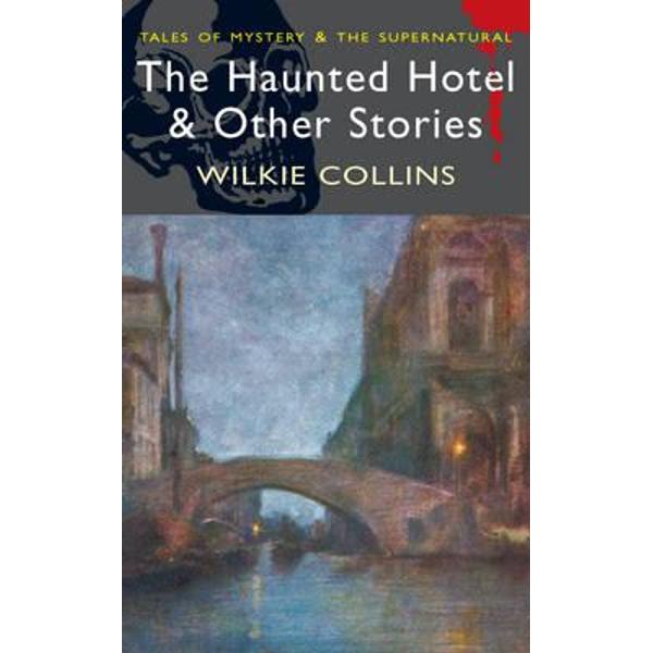 The Haunted Hotel & Other Strange Stories - Collins W.