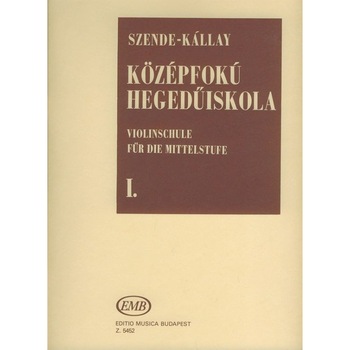 Szende Ottó, Kállay Géza: Violin Tutor for medium-grade 1 Szende Ottó, Kállay Géza: Violin Tutor for medium-grade 1