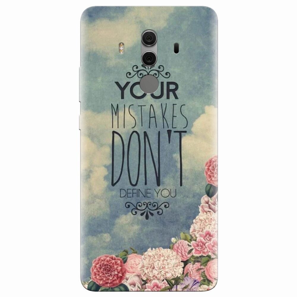 Husa silicon pentru Huawei Mate 10 Pro, Your Mistakes Dont Define You