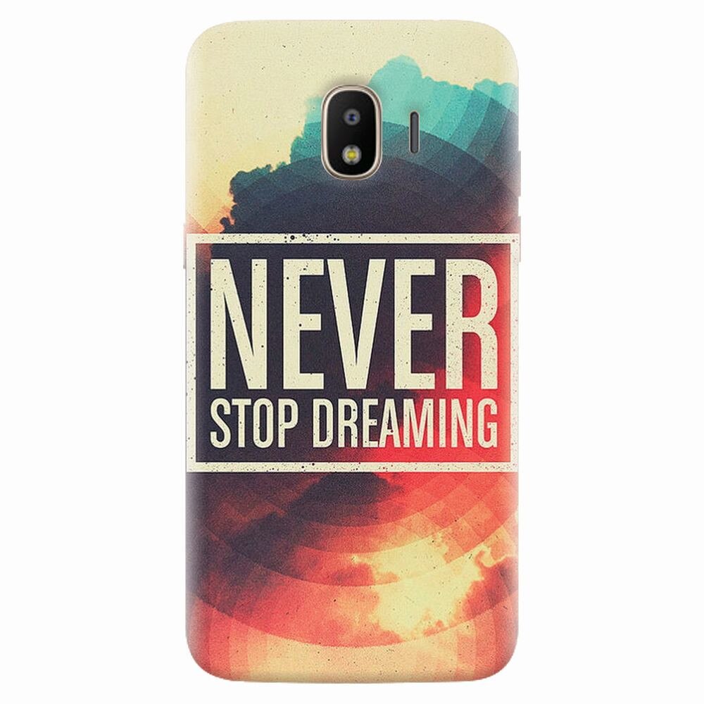 Husa silicon pentru Samsung Galaxy J2 pro 2018, Never Stop Dreaming