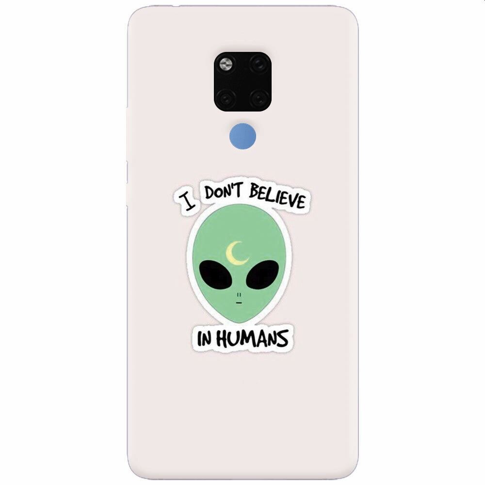 Husa silicon pentru Huawei Mate 20X, I Dont Believe In Humans