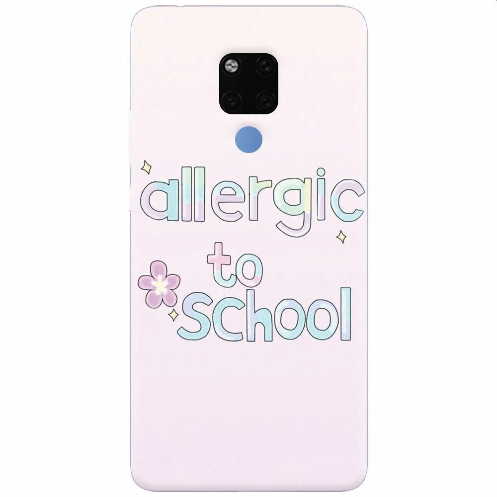 Husa silicon pentru Huawei Mate 20X, Allergic To School