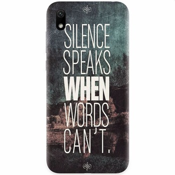 Husa silicon pentru Xiaomi Redmi 7A, Silence Speaks When Word Cannot Husa silicon pentru Xiaomi Redmi 7A, Silence Speaks When Word Cannot