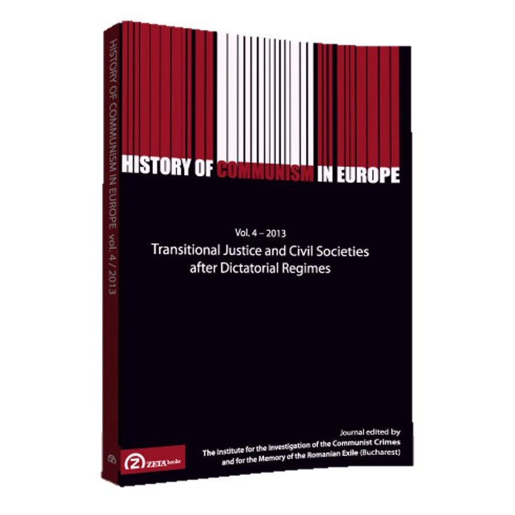 History of Communism in Europe: Vol. 4 / 2013: Transitional Justice and Civil Societies after Dictatorial Regimes