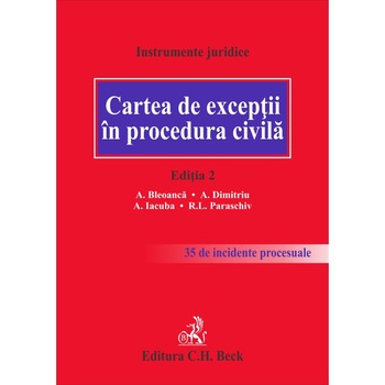 Cartea de exceptii in procedura civila. Editia 2 Cartea de exceptii in procedura civila. Editia 2