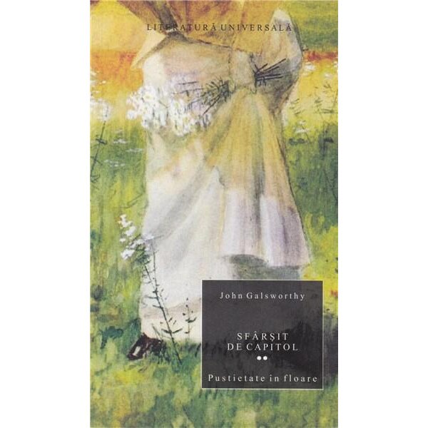 Sfarsit de capitol - Vol. 2: Pustietate in floare - John Galsworthy