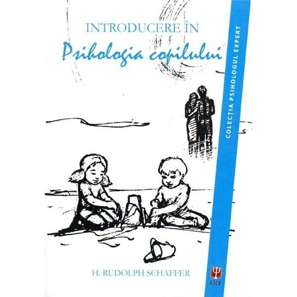Introducere In Psihologia Copilului - H. Rudolph Schaffer