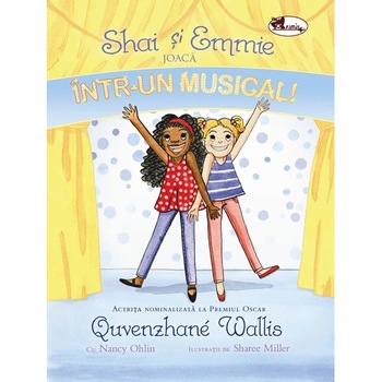 Shai si Emmie joaca intr-un musical! - Quvenzhane Wallis, Nancy Ohlin Shai si Emmie joaca intr-un musical! - Quvenzhane Wallis, Nancy Ohlin