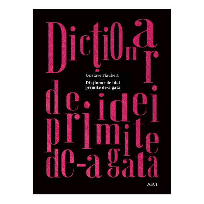 Dictionar de idei primite de-a gata - Flaubert
