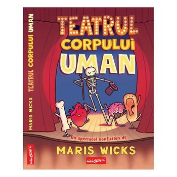 Teatrul Corpului Uman - Maris Wicks Teatrul Corpului Uman - Maris Wicks