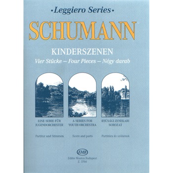 Schumann, Robert: Kinderszenen Four Pieces score and parts Op. 15 Schumann, Robert: Kinderszenen Four Pieces score and parts Op. 15