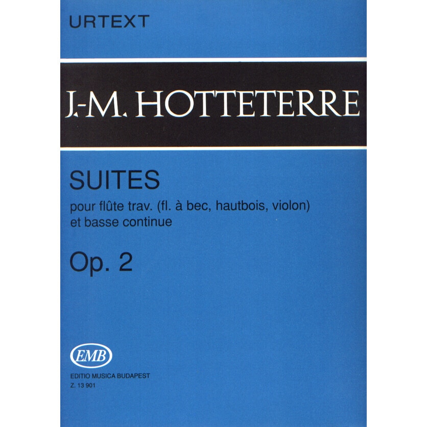 Hotteterre, Jacques-Martin: Suites pour flute trav. (flute a bec, hautbois, violon) e basse continue score and parts Op. 2