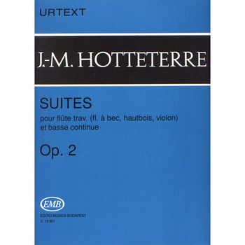 Hotteterre, Jacques-Martin: Suites pour flute trav. (flute a bec, hautbois, violon) e basse continue score and parts Op. 2 Hotteterre, Jacques-Martin: Suites pour flute trav. (flute a bec, hautbois, violon) e basse continue score and parts Op. 2