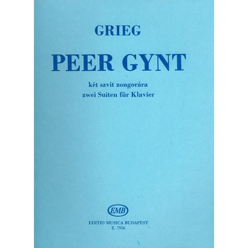 Grieg, Edvard: Peer Gynt Two Suites Op. 46/55 Grieg, Edvard: Peer Gynt Two Suites Op. 46/55