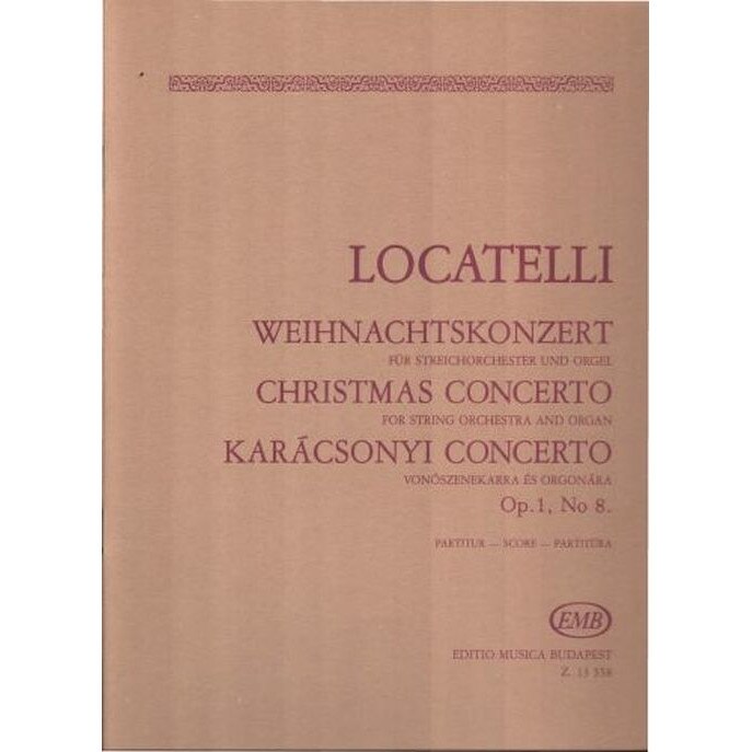 Locatelli, Pietro Antonio: Weihnachtskonzert (Christmas Concerto) for string orchestra and organ score and parts