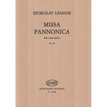 Szokolay Sándor: Missa Pannonica Op.96 Szokolay Sándor: Missa Pannonica Op.96
