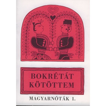 Várhelyi Antal: Bokrétát kötöttem. Várhelyi Antal: Bokrétát kötöttem.