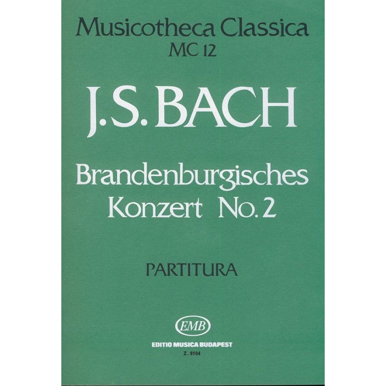 Bach, Johann Sebastian: Brandenburgisches Konzert No. 2 MC 12 score