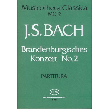 Bach, Johann Sebastian: Brandenburgisches Konzert No. 2 MC 12 score Bach, Johann Sebastian: Brandenburgisches Konzert No. 2 MC 12 score
