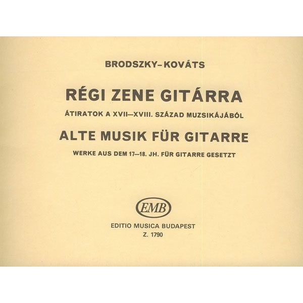 Brodszky Ferenc, Kováts Barna: OLD MUSIC FOR GUITAR 17th and 18th century music