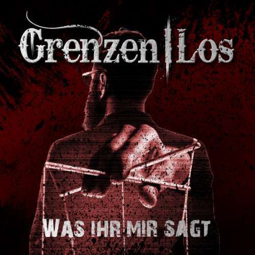 Grenzenlos - Was Ihr Mir Sagt -digi- (CD)