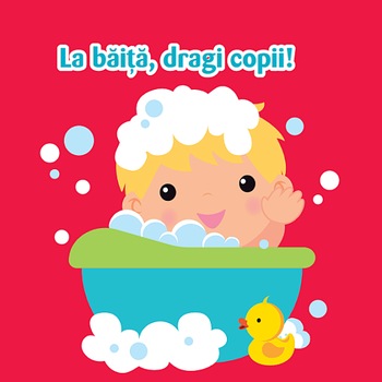 La baita, dragi copii! (Carticica mea de baie) La baita, dragi copii! (Carticica mea de baie)