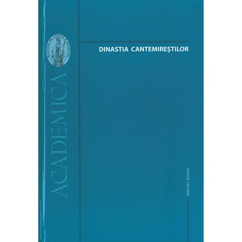 Dinastia Cantemirestilor. Secolele XVII-XVIII. Andrei Esanu Dinastia Cantemirestilor. Secolele XVII-XVIII. Andrei Esanu
