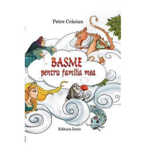 Basme pentru familia mea - Petre Craciun