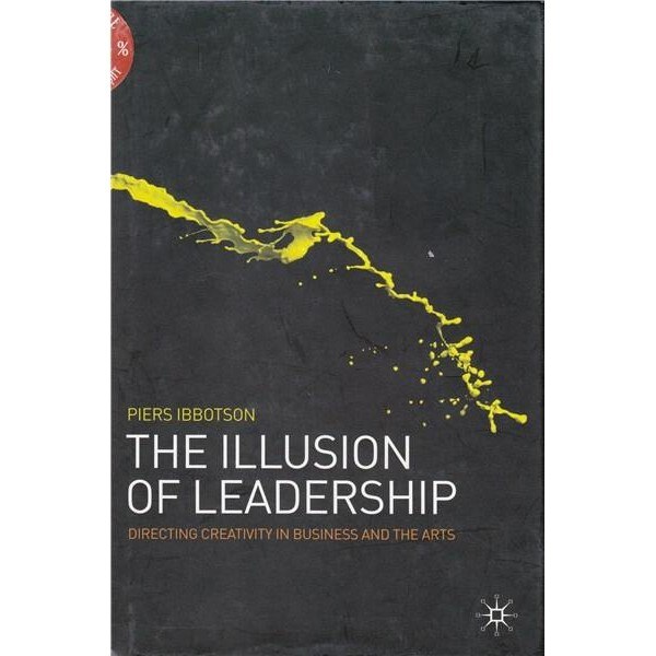 The Illusion of Leadership - Piers Ibbotson